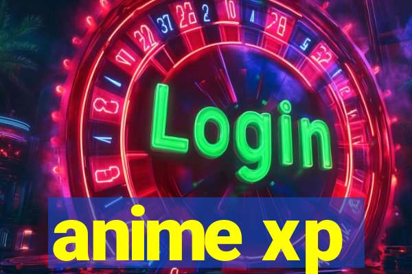 anime xp